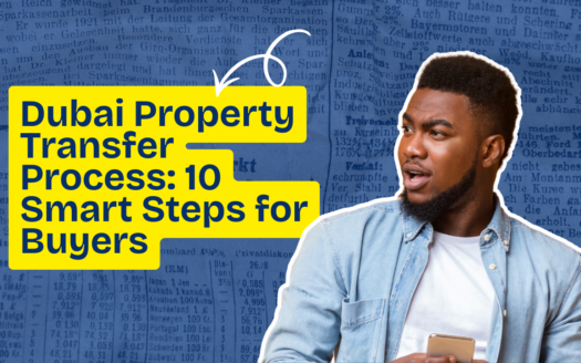 Dubai Property Transfer Process: 10 Smart Steps for Buyers 3 Dubai Property Transfer Process 10 Smart Steps for Buyers